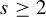 s greater than or equals 2