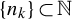 StartSet n Subscript k Baseline EndSet subset of double struck upper N