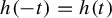 h left parenthesis negative t right parenthesis equals h left parenthesis t right parenthesis