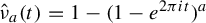 ModifyingAbove nu With caret Subscript a Baseline left parenthesis t right parenthesis equals 1 minus left parenthesis 1 minus e Superscript 2 pi i t Baseline right parenthesis Superscript a