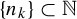 StartSet n Subscript k Baseline EndSet subset of double struck upper N