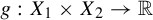 g colon upper X 1 times upper X 2 right arrow double struck upper R
