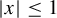 StartAbsoluteValue x EndAbsoluteValue less than or equals 1