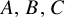 upper A comma upper B comma upper C