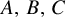 upper A comma upper B comma upper C