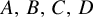 upper A comma upper B comma upper C comma upper D