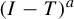 left parenthesis upper I minus upper T right parenthesis Superscript a
