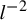 l Superscript negative 2