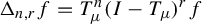 normal upper Delta Subscript n comma r Baseline f equals upper T Subscript mu Superscript n Baseline left parenthesis upper I minus upper T Subscript mu Baseline right parenthesis Superscript r Baseline f