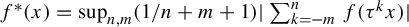 f Superscript asterisk Baseline left parenthesis x right parenthesis equals sup Underscript n comma m Endscripts left parenthesis 1 divided by n plus m plus 1 right parenthesis StartAbsoluteValue sigma summation Underscript k equals negative m Overscript n Endscripts f left parenthesis tau Superscript k Baseline x right parenthesis EndAbsoluteValue