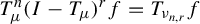 upper T Subscript mu Superscript n Baseline left parenthesis upper I minus upper T Subscript mu Baseline right parenthesis Superscript r Baseline f equals upper T Subscript nu Sub Subscript n comma r Baseline f