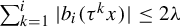 sigma summation Underscript k equals 1 Overscript i Endscripts StartAbsoluteValue b Subscript i Baseline left parenthesis tau Superscript k Baseline x right parenthesis EndAbsoluteValue less than or equals 2 lamda
