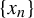 StartSet x Subscript n Baseline EndSet