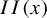 upper I upper I left parenthesis x right parenthesis
