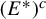 left parenthesis upper E Superscript asterisk Baseline right parenthesis Superscript c