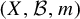 left parenthesis upper X comma script upper B comma m right parenthesis