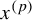 x Superscript left parenthesis p right parenthesis