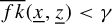 ModifyingAbove f k With quotation dash left parenthesis x underbar comma z underbar right parenthesis less than gamma