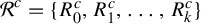 script upper R Superscript c Baseline equals StartSet upper R 0 Superscript c Baseline comma upper R 1 Superscript c Baseline comma ellipsis comma upper R Subscript k Superscript c Baseline EndSet