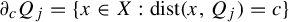 partial differential Subscript c Baseline upper Q Subscript j Baseline equals StartSet x element of upper X colon dist left parenthesis x comma upper Q Subscript j Baseline right parenthesis equals c EndSet
