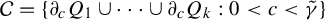 script upper C equals StartSet partial differential Subscript c Baseline upper Q 1 union midline horizontal ellipsis union partial differential Subscript c Baseline upper Q Subscript k Baseline colon 0 less than c less than gamma overtilde EndSet