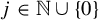 j element of double struck upper N union StartSet 0 EndSet