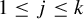 1 less than or equals j less than or equals k