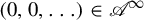 left parenthesis 0 comma 0 comma ellipsis right parenthesis element of script upper A Superscript infinity