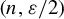 left parenthesis n comma epsilon divided by 2 right parenthesis