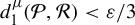 d 1 Superscript mu Baseline left parenthesis script upper P comma script upper R right parenthesis less than epsilon divided by 3