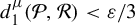 d 1 Superscript mu Baseline left parenthesis script upper P comma script upper R right parenthesis less than epsilon divided by 3