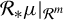 script upper R Subscript asterisk Baseline mu vertical bar Subscript script upper R Sub Superscript m Baseline