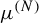 mu Superscript left parenthesis upper N right parenthesis