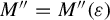 upper M quotation mark equals upper M quotation mark left parenthesis epsilon right parenthesis
