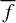 f overbar