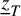 z underbar Subscript upper T