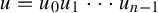u equals u 0 u 1 midline horizontal ellipsis u Subscript n minus 1 Baseline