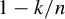 1 minus k divided by n