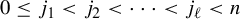 0 less than or equals j 1 less than j 2 less than midline horizontal ellipsis less than j Subscript script l Baseline less than n