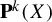 bold upper P Superscript k Baseline left parenthesis upper X right parenthesis