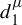 d 1 Superscript mu