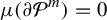 mu left parenthesis partial differential script upper P Superscript m Baseline right parenthesis equals 0