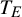 upper T Subscript upper E