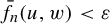 ModifyingAbove f With bar Subscript n Baseline left parenthesis u comma w right parenthesis less than epsilon