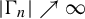 StartAbsoluteValue normal upper Gamma Subscript n Baseline EndAbsoluteValue up right arrow infinity