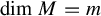 dimension upper M equals m