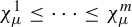 chi Subscript mu Superscript 1 Baseline less than or equals midline horizontal ellipsis less than or equals chi Subscript mu Superscript m