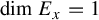 dimension upper E Subscript x Baseline equals 1