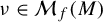 nu element of script upper M Subscript f Baseline left parenthesis upper M right parenthesis