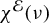 chi Superscript script upper E Baseline left parenthesis nu right parenthesis